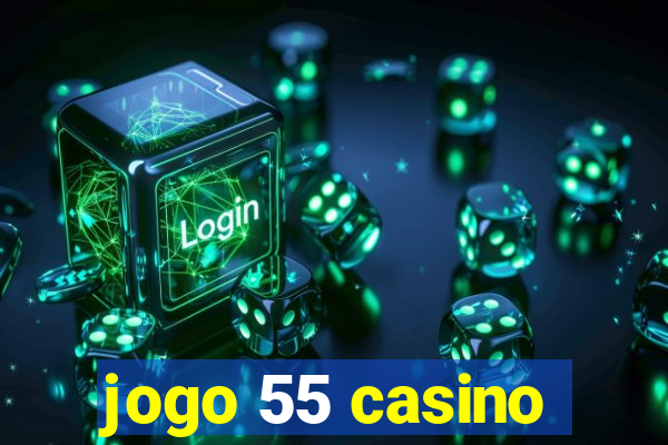 jogo 55 casino